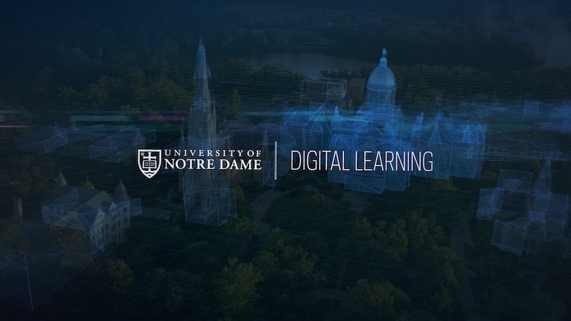 a darkened aerial view of the Basilica of the Sacred Heart, the Golden Dome, and other buildings on Notre Dame's campus outlined in blue digital lines beneath a wordmark logo that reads: University of Notre Dame | Digital Learning