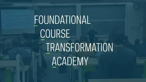 Text reading Foundational Course Transformation Academy over a photo of a professor speaking to a class, with the first letter of each word underlined